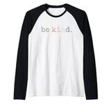 Be Kind In A World Where You Can Be Anything Simple Retro Raglan Baseball Tee