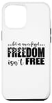 iPhone 14 Pro Max 4th Of July - Let Us Never Forget Freedom Isn't Free Case