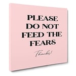Do Not Feed the Fears Modern Typography Quote Canvas Wall Art Print Ready to Hang, Framed Picture for Living Room Bedroom Home Office Décor, 20x20 Inch (50x50 cm)