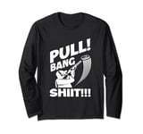 Pull Bang Trap Shooter Clay Disc Funny Skeet Shooting Long Sleeve T-Shirt