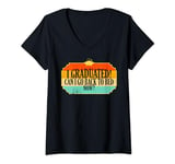 Womens I graduated Can I Go back To Bed Now? Sleep Lover Graduation V-Neck T-Shirt