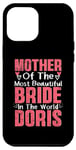 iPhone 15 Pro Max Mother Of The Most Bride In The World Doris Wedding Party Case