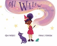 - Oh Willow A Wordless Witch Tale Bok