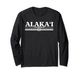 Alakai Aloha Hawaiian Language Saying Souvenir Print Designe Long Sleeve T-Shirt