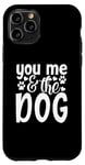 Coque pour iPhone 11 Pro Inscription You Me And The Dog Cute Pet Lover