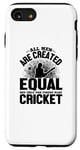 Coque pour iPhone SE (2020) / 7 / 8 Amoureux de cricket - Tous les hommes sont créés égaux mais seulement
