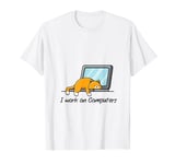 I Work On Computers - Funny Cat Lovers Coding Programming T-Shirt