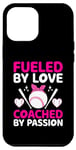 iPhone 13 Pro Max Fueled By Love Coached By Passion Baseball Player Coach Case
