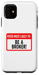 iPhone 11 Voted Most Likely To Be A Broker Real Estate Deal Graphic Case
