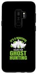 Galaxy S9+ Ghost Hunter This night beautiful for ghost Hunting Case