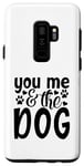 Coque pour Galaxy S9+ Inscription You Me And The Dog Cute Pet Lover