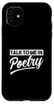 iPhone 11 Talk to me in Poetry Case