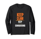 Keep Clam and Keep Conquering Motivation Daily Long Sleeve T-Shirt