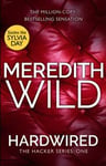 Meredith Wild - Hardwired A steamy billionaire romance from the internationally bestselling author, perfect for fans of Ana Huang Bok