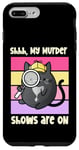iPhone 7 Plus/8 Plus Shss My Murder Shows Are On. True Crime Cat Murder Mystery Case