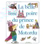 La belle lisse poire du prince de Motordu (Jeunesse)