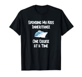Spending My Kids Inheritance One Cruise At A Time Ship Fun T-Shirt