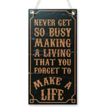 CARISPIBET Never get so busy making a living that you forget to make a life Home decorative sign inspirational wall art 12" x 6"