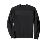 Mindfulness Shirt Motivational For Ambitious Life Goals Sweatshirt