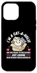 iPhone 14 Plus I'm A Cat-A-Holic On The Road To Recovery Just Kidding I'm Case