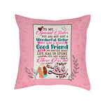 Getagift To my Special Sister Wonderful Sister Good Friend Bestie I'll always Love you Cushion for Bedroom/Sofa Car Cotton/Linen Cushion, Throw Pillow Cushion Birthday. (Satin Cover)