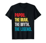 Papou The Man The Myth The Legend Funny Grandpa Father’s Day T-Shirt