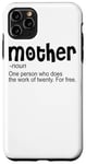 Coque pour iPhone 11 Pro Max Mother One Person Who Does The Work Of Twenty - Drôle
