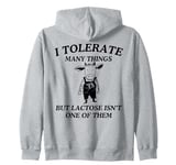 I tolerate many things but lactose isn't one of them Funny Zip Hoodie