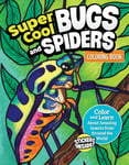 Matthew Clark - Super Cool Bugs and Spiders Coloring Book Color Learn About Amazing Insects from the Around World Bok