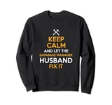 Keep Calm and Let the Database Manager Husband Fix It Sweatshirt