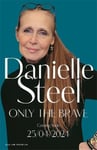 Macmillan Danielle Steel Only the Brave: The heart-wrenching new story of courage and hope set in wartime Berlin
