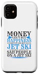 iPhone 11 Money Can't Buy Happiness But It Can Buy A Jet Ski Case