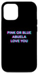 Coque pour iPhone 14 Pro Pink Or Blue Abuela Love You Gender Reveal Baby Announcement