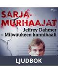 Jeffrey Dahmer – Milwaukeen kannibaali, Ljudbok