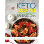 Unbranded The Keto Crock Pot Cookbook For Beginners