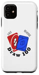 iPhone 11 Funny UNO Reverse Draw 100 Lover Cards Family Game Nights Case