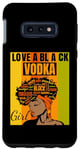 Galaxy S10e Black Independence Day - Love a Black Vodka Girl Case