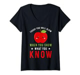 Womens Today You Will Glow When You Show What You Know Funny Apple V-Neck T-Shirt