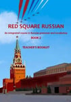 Red Square Russian Book 2: Teacher&#039;s Booklet