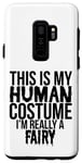 Coque pour Galaxy S9+ Halloween - C'est mon costume humain, je suis vraiment une fée
