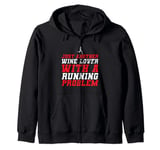Funny Runner Just Another Wine Lover With A Running Problem Zip Hoodie