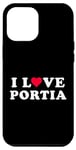 Coque pour iPhone 15 Pro Max I Love Portia Nom assorti pour petite amie et petit ami Portia