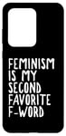 Galaxy S20 Ultra Feminist Funny Adult - Feminism Is My Second Favorite F Word Case