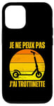 Coque pour iPhone 12/12 Pro Je Peux Pas J'ai Trottinette Electrique Roue Trott Freestyle
