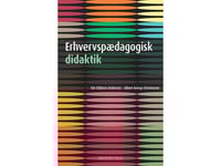 Yrkesutbildningens Didaktik | Ole Dibbern Andersen Albert Astrup Christensen | Språk: Danska