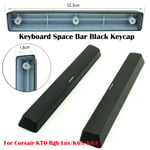 For Corsair K70 Rgb Lux / K65 / K63 Keyboard Replacement Space Bar Black Keycap
