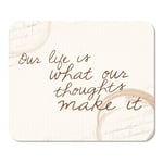 Mousepad Computer Notepad Office Quote Positive Affirmation of Law Attraction Our Life is What Thoughts Make It Mind Home School Game Player Computer Worker Inch