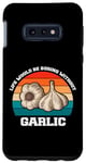 Coque pour Galaxy S10e Life Would Be Boring Without ail lover Funny Cook Chef