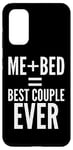 Galaxy S20 Me Plus Bed Equals Best Couple Ever - Sleep Funny Case