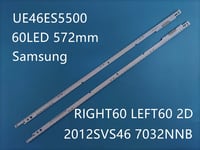 Bande rétroéclairage LED tv, 60LED tv, 572mm, pour Samsung UE46ES5500 LED tv 2012SVS46 7032nb right 60 LEFT60 modèle Nipseyteko